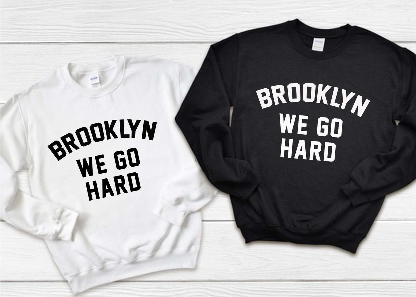 Brooklyn We Go Hard Unisex Sweatshirt