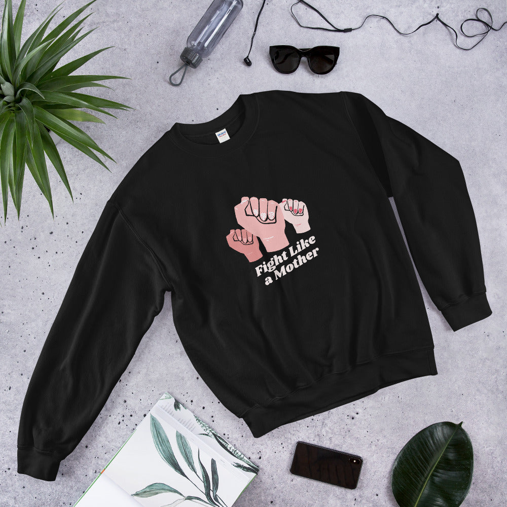 Fight Like a Mother Unisex Sweatshirt