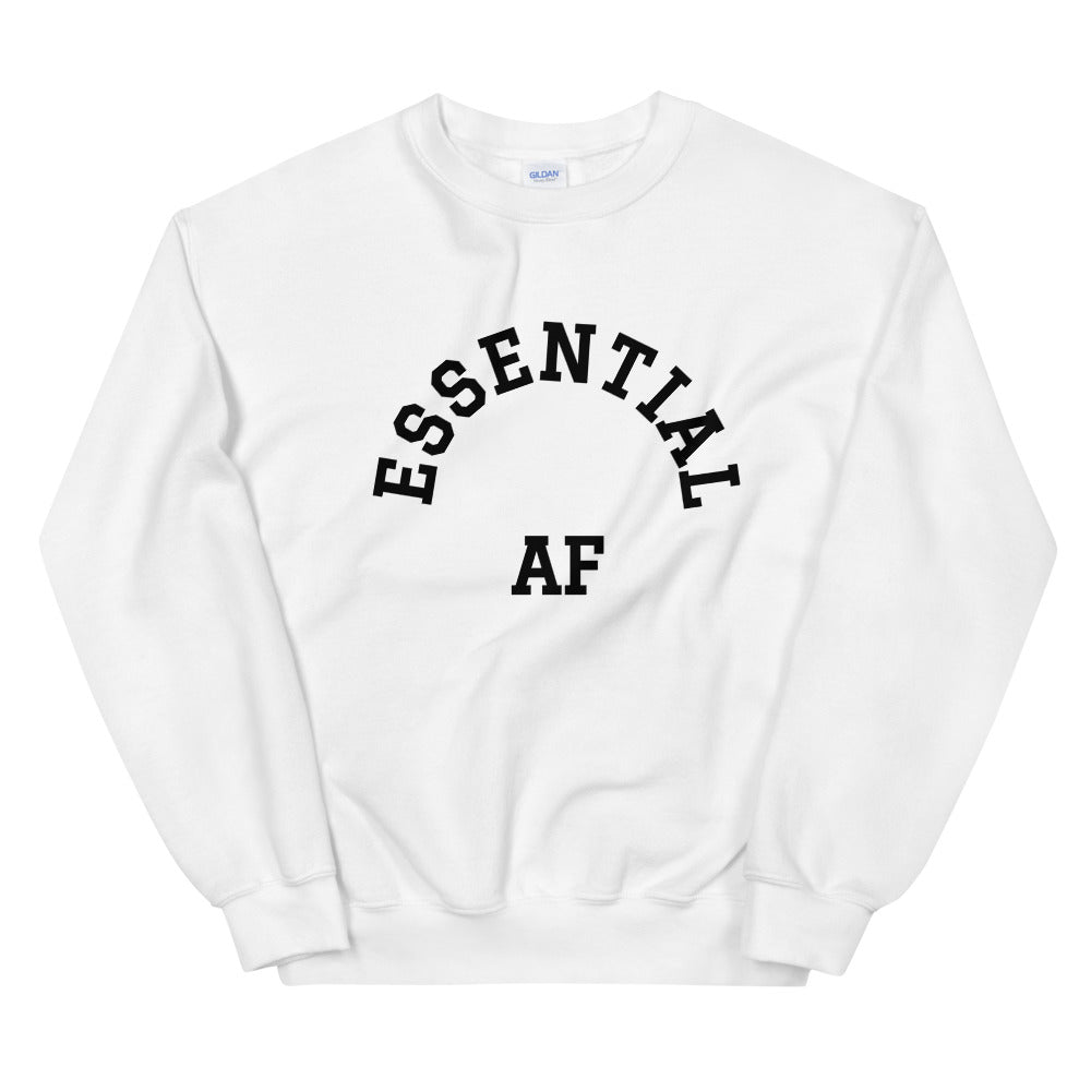 Essential AF Unisex Sweatshirt