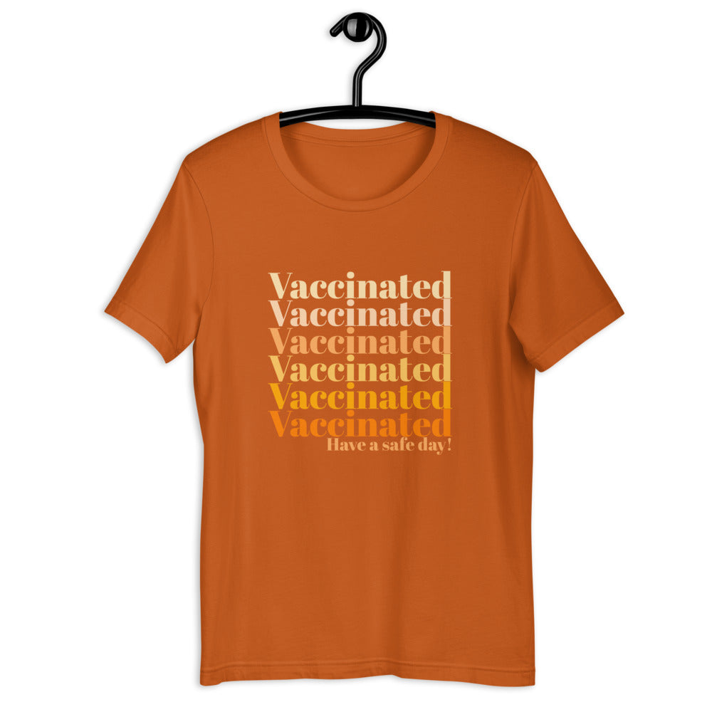 Vaccinated Have a Safe Day Unisex Shirt