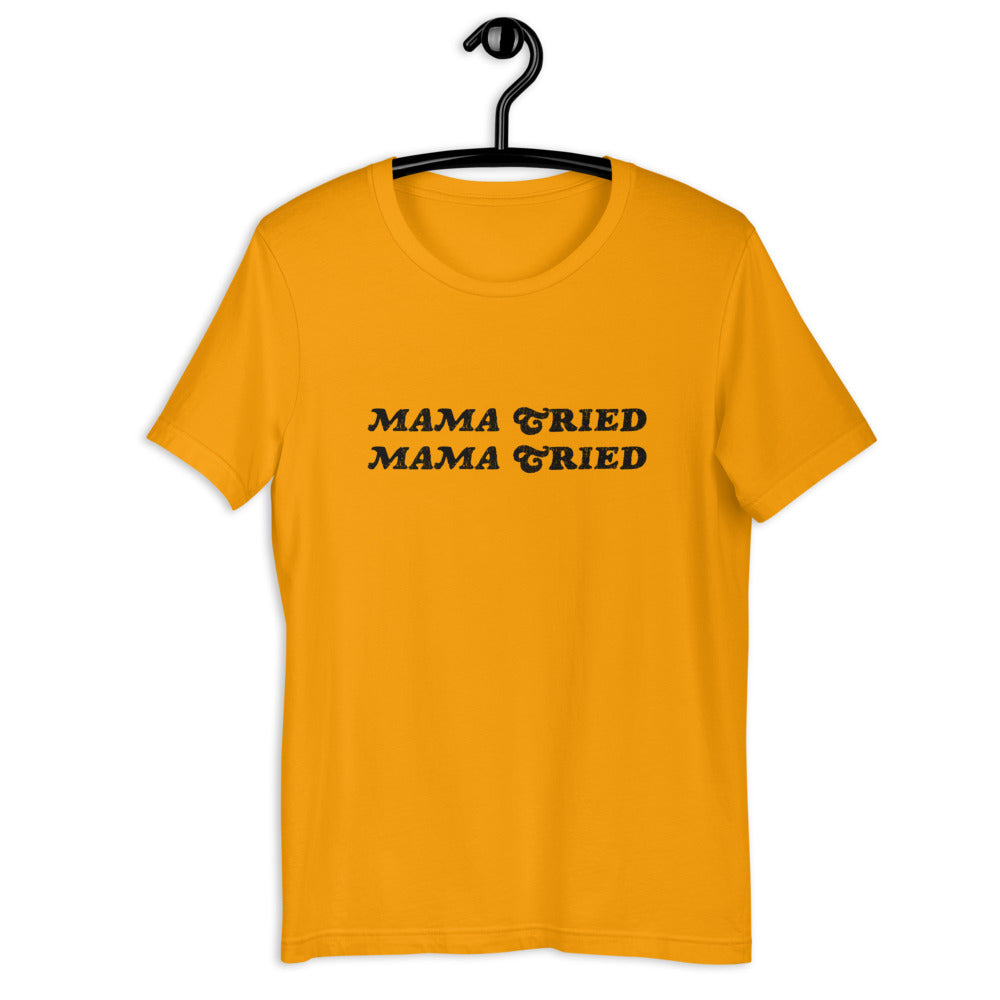 Mama Tried Tee Shirt