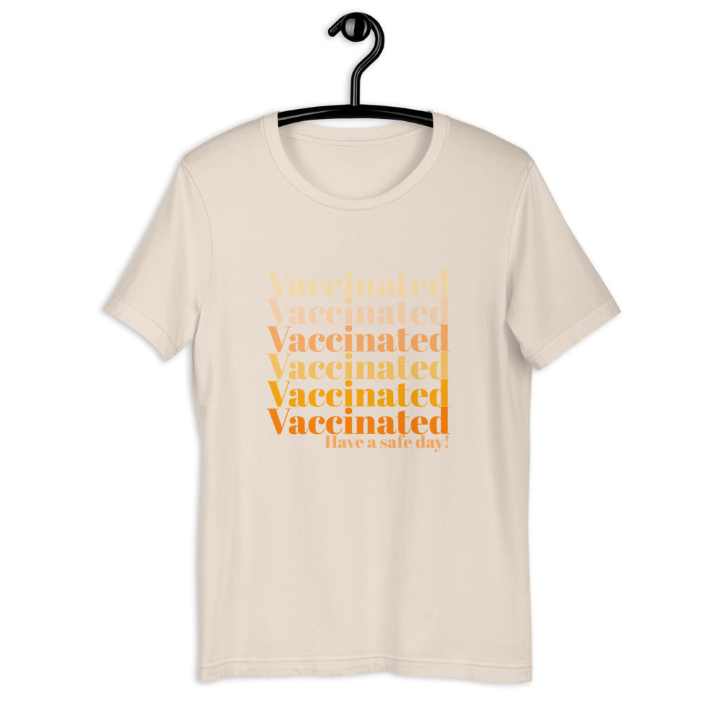 Vaccinated Have a Safe Day Unisex Shirt