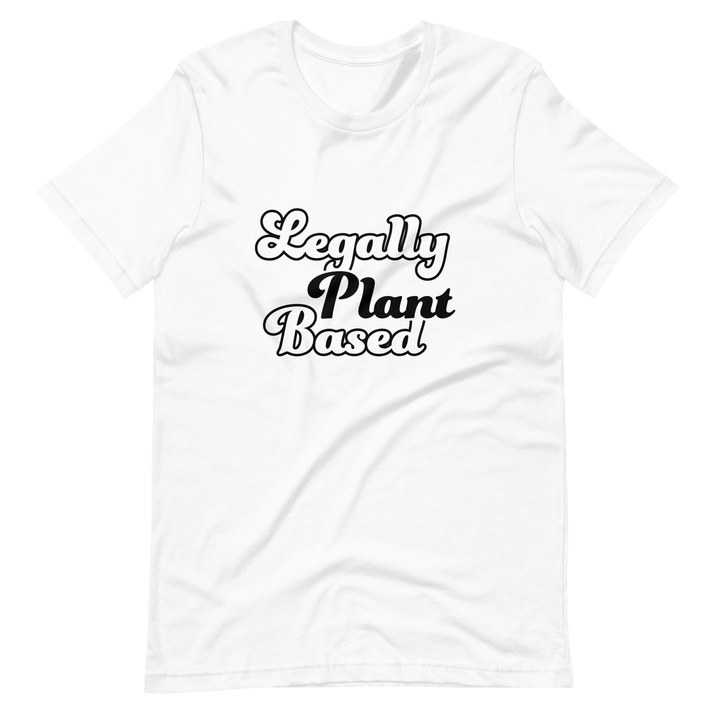 Legally Plant Based Unisex T-Shirt