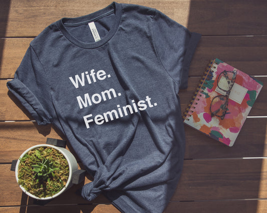 Wife Mom Feminist T-Shirt