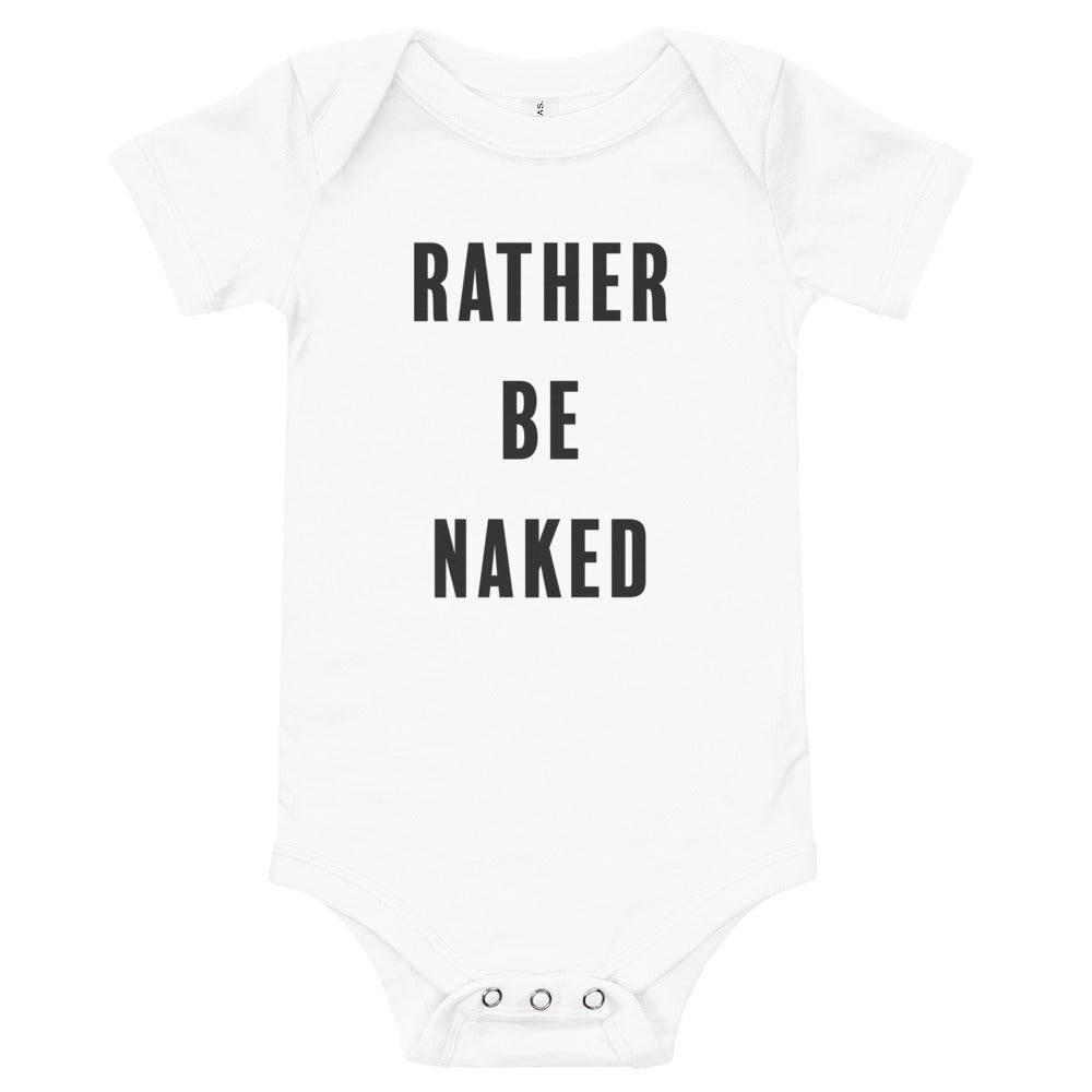 Rather Be Naked Baby Onesie