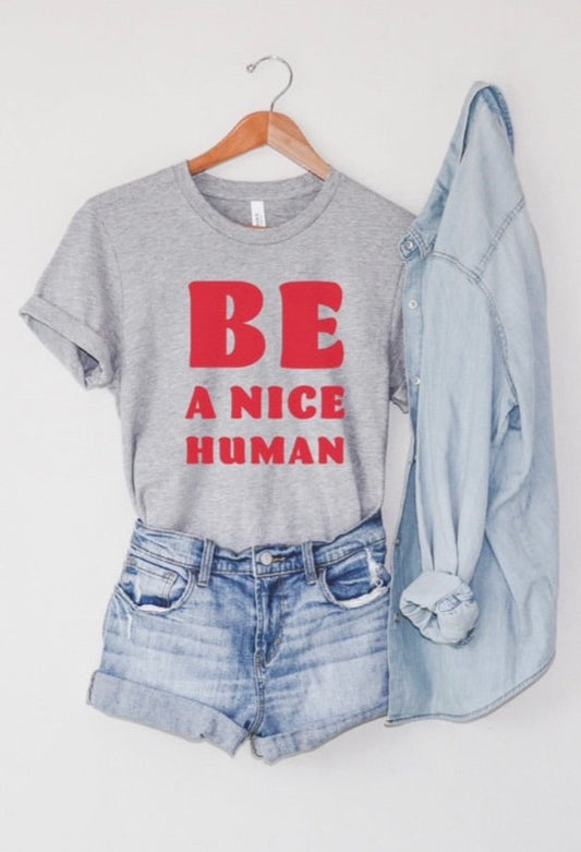 Be A Nice Human Unisex Top