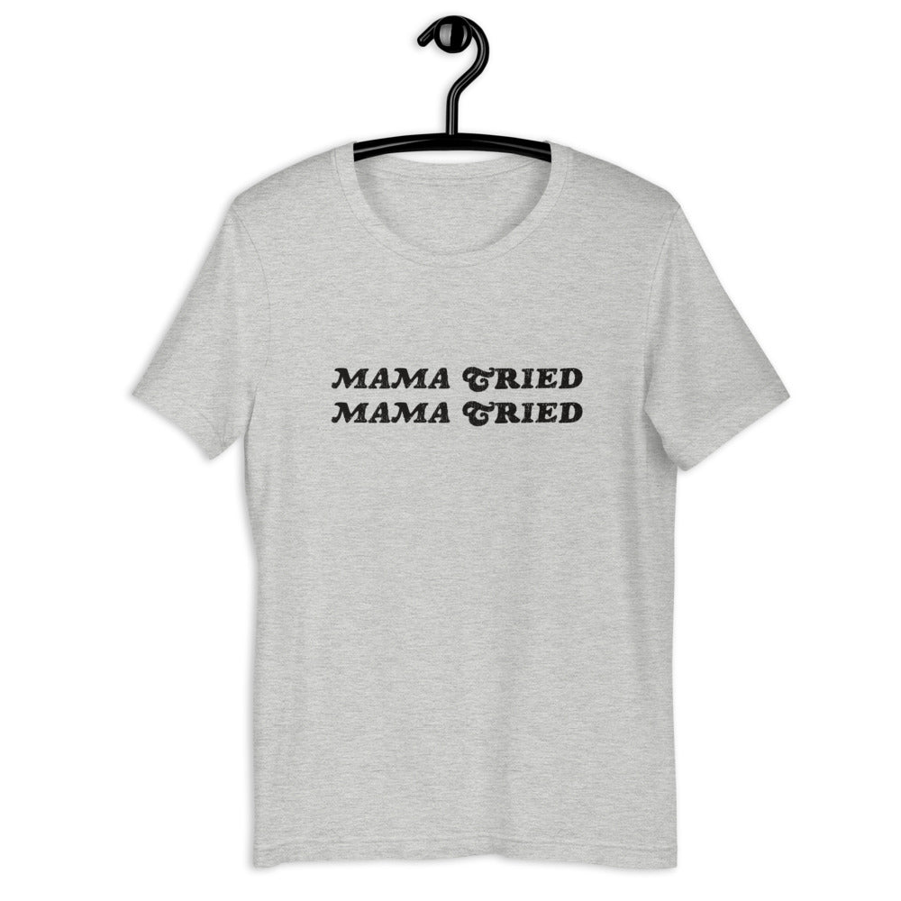 Mama Tried Tee Shirt