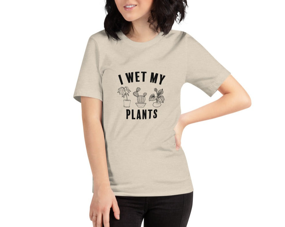 I Wet My Plants Unisex T-Shirt