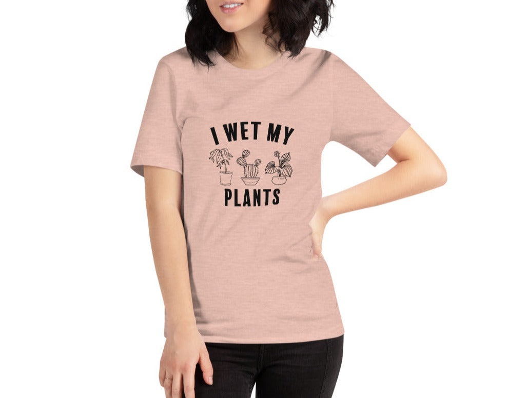 I Wet My Plants Unisex T-Shirt
