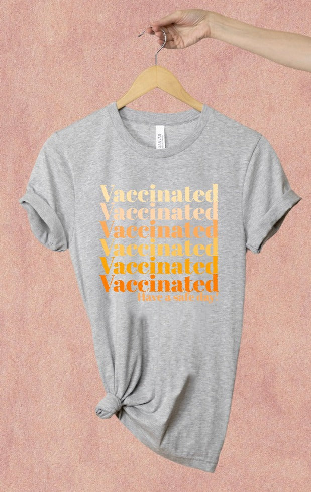Vaccinated Have a Safe Day Unisex Shirt